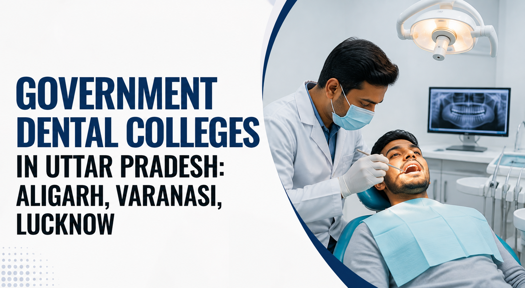 Government Dental Colleges in Uttar Pradesh: Aligarh, Varanasi, Lucknow
